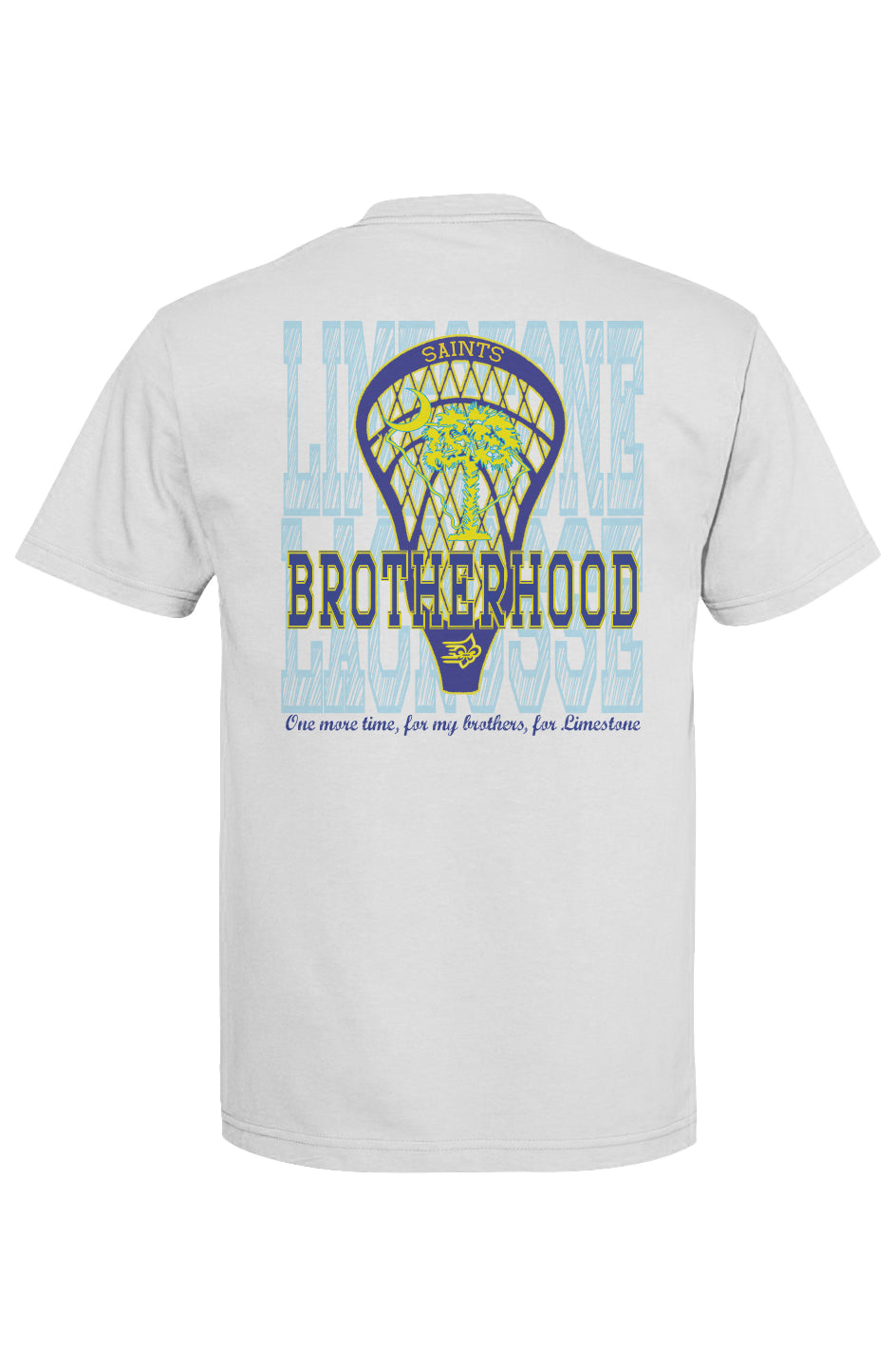 Limestone Lacrosse For My Brothers Tee White Back